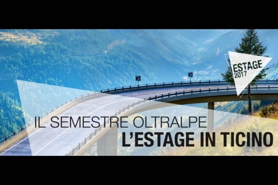 "Il semestre Oltralpe, l'Estage in Ticino!"