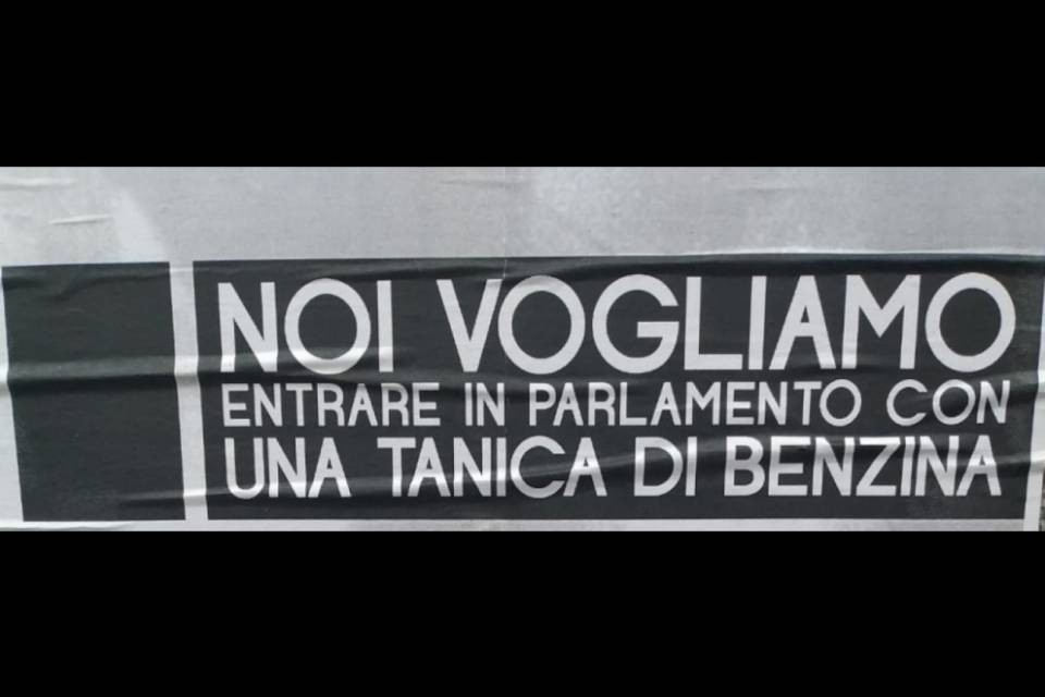 "Vogliamo entrare in Parlamento. Con una tanica di benzina"
