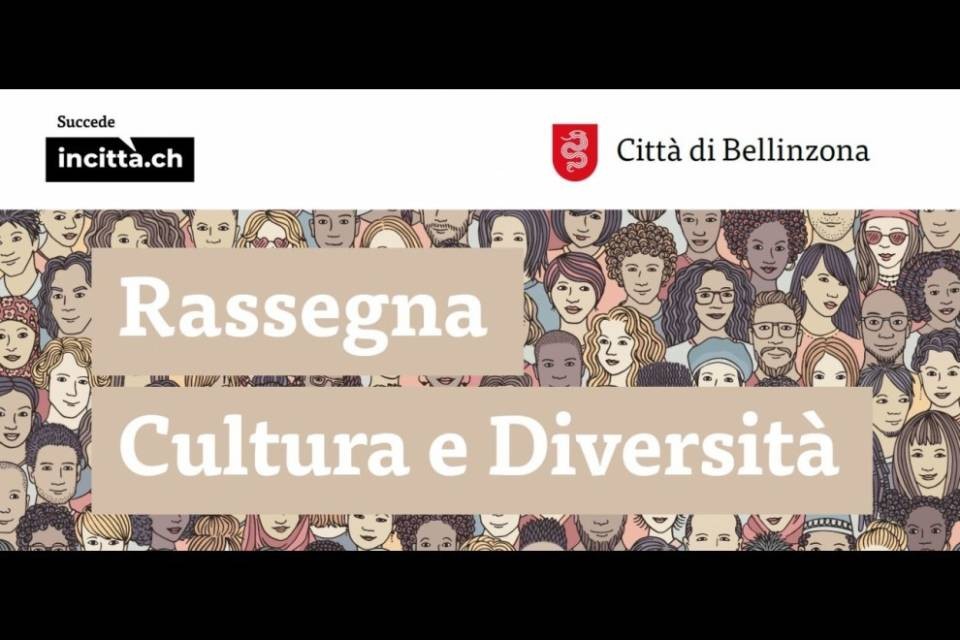 Bellinzona presenta la Rassegna Cultura e Diversità